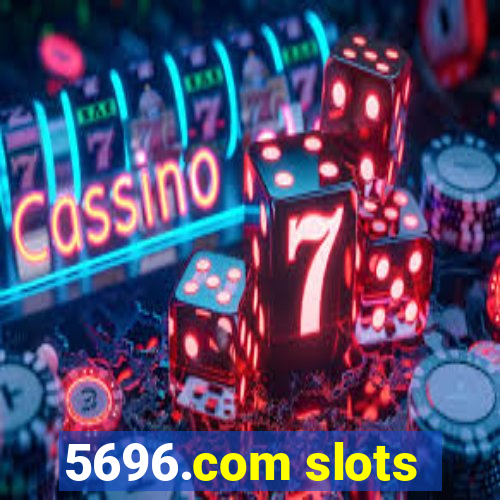 5696.com slots